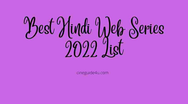 Best Hindi Web Series 2022 List